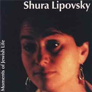 Shura Lipovsky - Moments Of Jewish Life FLAC album