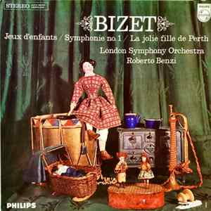 Bizet - London Symphony Orchestra, Roberto Benzi - Jeux D'Enfants / Symphonie No. 1 / La Jolie Fille De Perth FLAC album