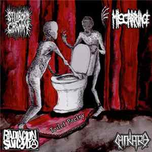 Stillborn Granny / Miscarriage / Radiacion Suicyda / Chikara - Toilet Poetry FLAC album