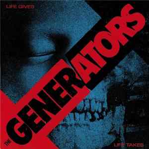 The Generators - Life Gives, Life Takes FLAC album
