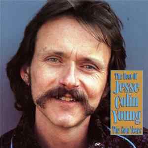 Jesse Colin Young - The Best Of Jesse Colin Young: The Solo Years FLAC album