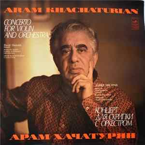 Aram Khachaturian, David Oistrakh - Concerto For Violin And Orchestra FLAC album