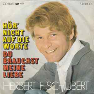 Herbert F. Schubert - Hör' Nicht Auf Die Worte FLAC album