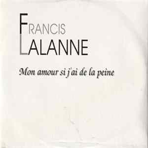 Francis Lalanne - Mon Amour Si J'Ai De La Peine FLAC album