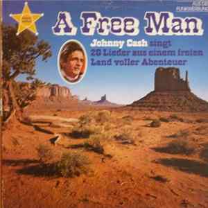 Johnny Cash - A Free Man (Johnny Cash Singt 20 Lieder Aus Einem Freien Land Voller Abenteuer) FLAC album