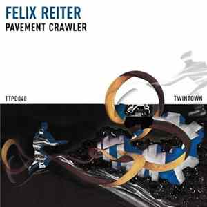Felix Reiter - Pavement Crawler FLAC album