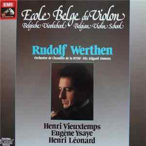 Henri Vieuxtemps, Eugène Ysaye, Henri Léonard - Rudolf Werthen, Orchestre De Chambre De La RTBF, Edgar Doneux - Ecole Belge Du Violon / Belgische Vioolschool / Belgian Violin School FLAC album