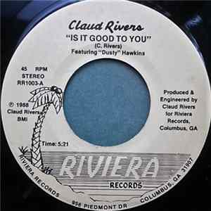 Claud Rivers - Is It Good To You / Slick FLAC album