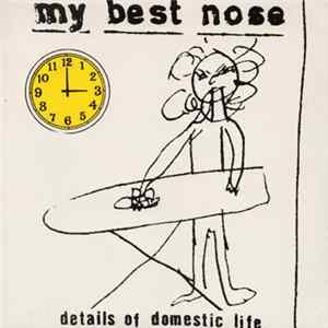 My Best Nose - Details Of Domestic Life FLAC album