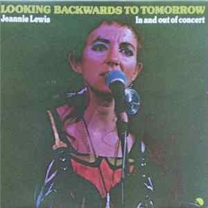 Jeannie Lewis - Looking Backwards To Tomorrow - In And Out Of Concert FLAC album