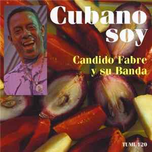 Candido Fabre Y Su Banda - Cubano Soy FLAC album