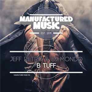 Jeff Retro & DJ Mondo - B Tuff FLAC album