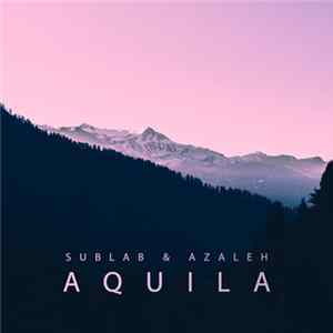 Sublab & Azaleh - Aquila FLAC album