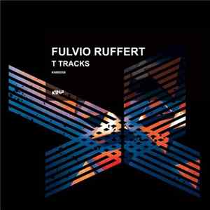 Fulvio Ruffert - T Tracks FLAC album