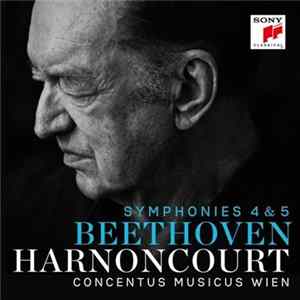 Nikolaus Harnoncourt, Concentus Musicus Wien - Ludwig van Beethoven: Symphonien Nr.4 & 5 (180g) FLAC album