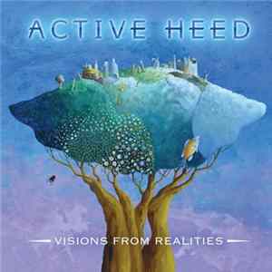 Active Heed - Visions From Realities FLAC album