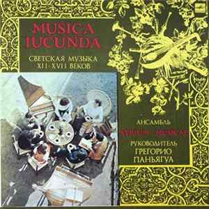 Atrium Musicae / Грегорио Паньягуа - Musica Iucunda. Светская Музыка XII - XVII Веков FLAC album