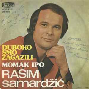 Rasim Samardžić - Duboko Smo Zagazili / Momak Ipo FLAC album