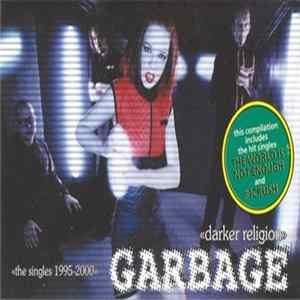 Garbage - A Darker Religion "The Singles 1995-2000" FLAC album