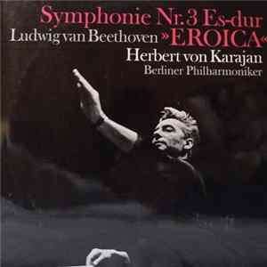 Ludwig van Beethoven / Herbert von Karajan, Berliner Philharmoniker - Symphonie Nr. 3 Es-Dur Op. 55 (Eroica) FLAC album