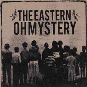 The Eastern - Oh Mystery FLAC album