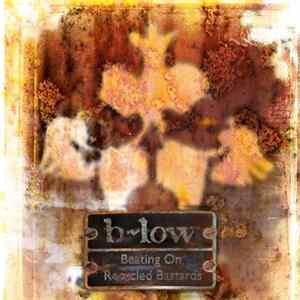 B-Low - Beating On Recycled Bastards FLAC album