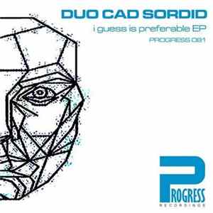 Duo Cad Sordid - I Guess Is Preferable EP FLAC album
