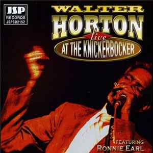 Walter Horton featuring Ronnie Earl - Live At The Knickerbocker Club FLAC album