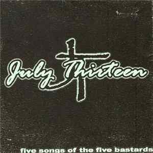 July Thirteen - Five Songs Of The Five Bastards FLAC album