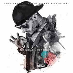 Geeniuz - The World - Not Enough FLAC album