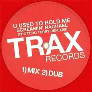 Screamin Rachael - U Used To Hold Me (The Todd Terry Remixes) FLAC album