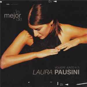 Laura Pausini - Lo Mejor De Laura Pausini Volveré Junto A Ti FLAC album