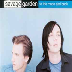 Savage Garden - To The Moon And Back FLAC album