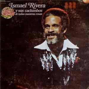 Ismael Rivera Y Sus Cachimbos - De Todas Maneras Rosas FLAC album