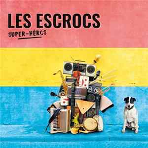 Les Escrocs - Super-Héros FLAC album