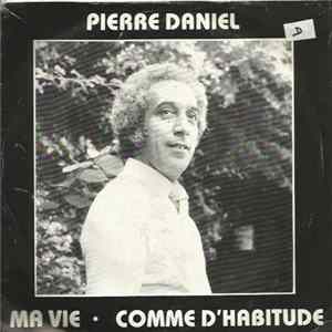 Pierre Daniel - Ma Vie / Comme D'Habitude FLAC album