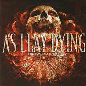 As I Lay Dying - The Powerless Rise FLAC album
