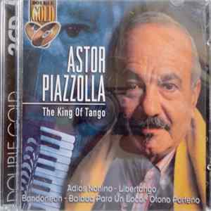 Astor Piazzolla - The King Of Tango FLAC album
