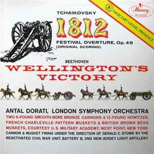 Tchaikovsky, Beethoven - Minneapolis Symphony Orchestra, London Symphony Orchestra, Antal Dorati - 1812 Festival Overture, Op. 49 - Wellington's Victory FLAC album