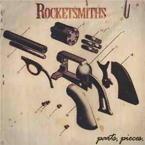 The Rocketsmiths - Parts, Pieces. FLAC album