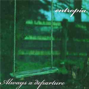 Entropia - Always A Departure FLAC album