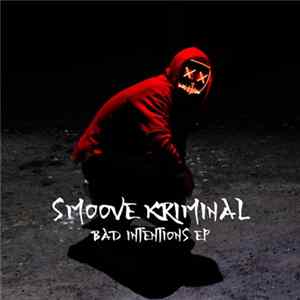 Smoove Kriminal - Bad Intentions EP FLAC album