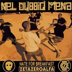 Hate For Breakfast / Zetazeroalfa - Nel Dubbio Mena FLAC album
