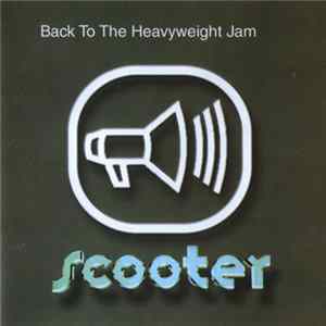 Scooter - Back To The Heavyweight Jam FLAC album