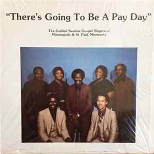 The Golden Swanns Gospel Singers - There's Going To Be A Pay Day FLAC album