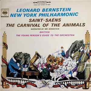 Leonard Bernstein / New York Philharmonic - Saint-Saëns / Britten - Carnival Of The Animals/The Young Person's Guide To The Orchestra FLAC album