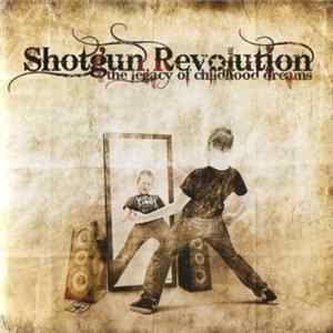 Shotgun Revolution - The Legacy Of Childhood Dreams FLAC album