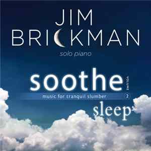 Jim Brickman - Soothe, Volume 2 - Sleep: Music For Tranquil Slumber FLAC album