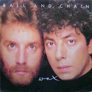 Wax - Ball And Chain FLAC album