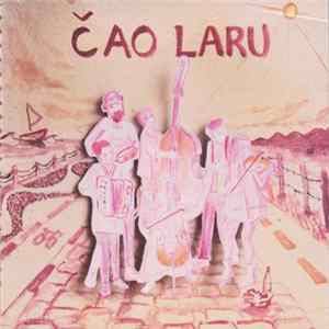 Čao Laru - Čao Laru FLAC album